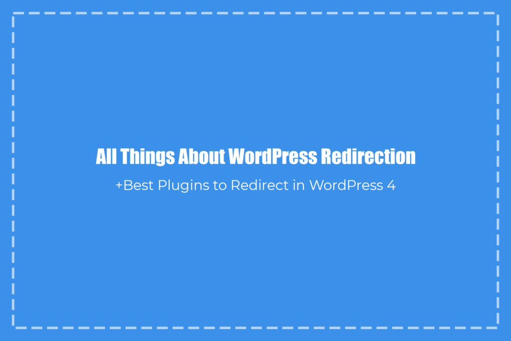 4 Best Plugins to Redirect in WordPress