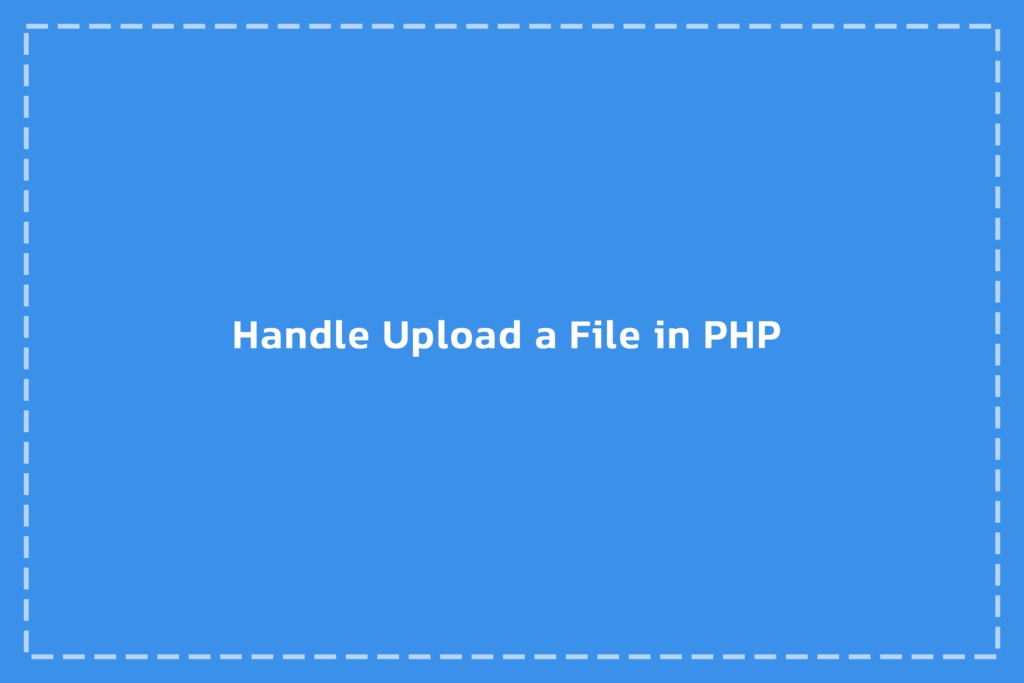 Handle File Uploads in PHP